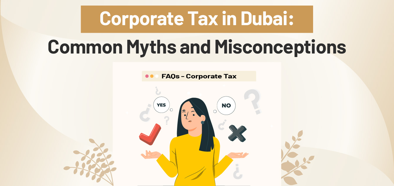 Corporate Tax in Dubai: Common Myths and Misconceptions